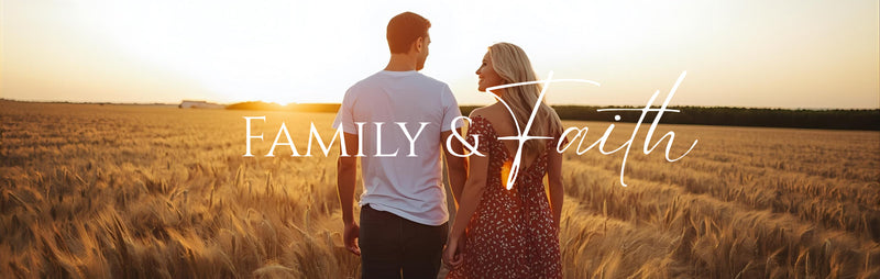 man and woman walking in a wheatfield at sunset with "family & faith" text overlay