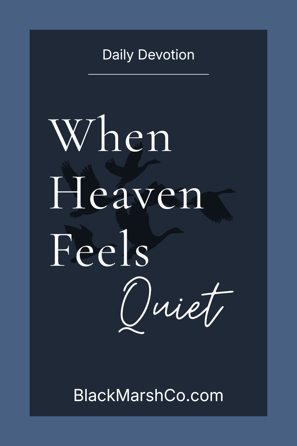 When Heaven Feels Quiet