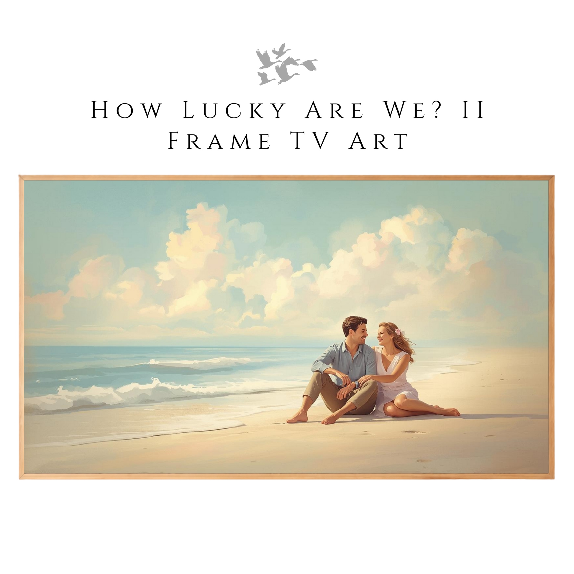 How Lucky Are We? II Frame TV Art